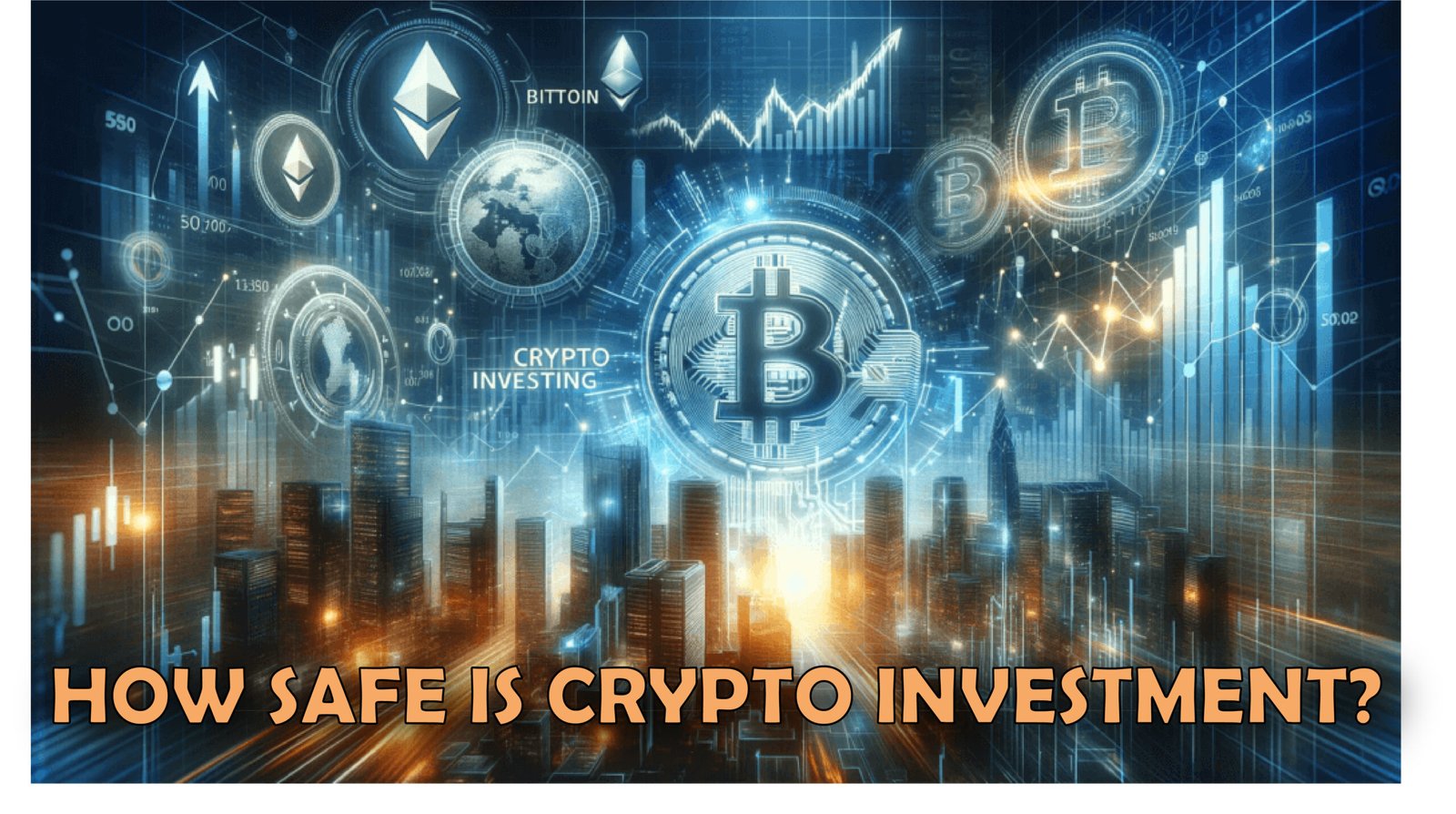 How Safe Is Crypto Investment?