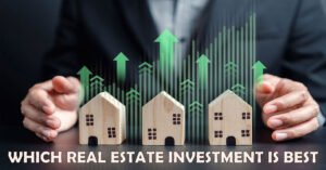 Which Real Estate Investment Is Best