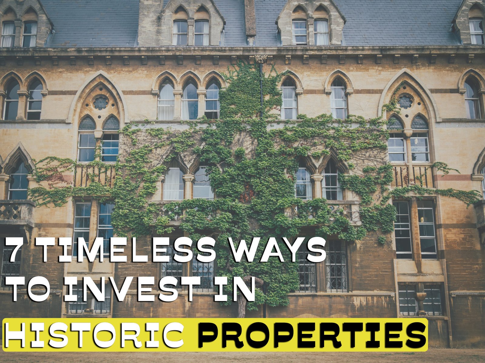 7 Timeless Ways to Invest in Historic Properties | Greatest Beginner Guide