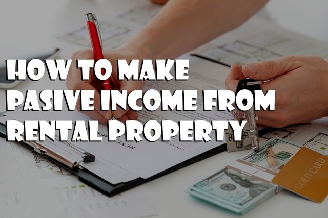 How to Make Passive Income from Rental Property in 2025