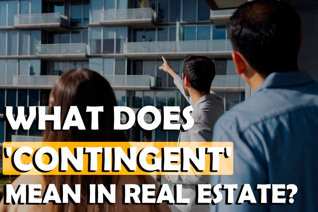 What does 'contingent' mean in real estate?
